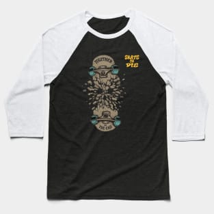 Skate or Die: Shred with Style Skateboard Lover Baseball T-Shirt